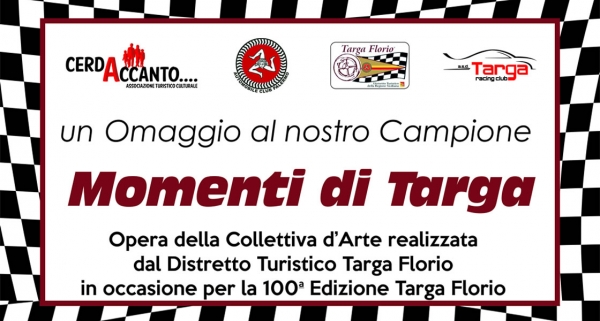 Momenti di Targa, mostra collettiva in occasione della 100° edizione della Targa Florio